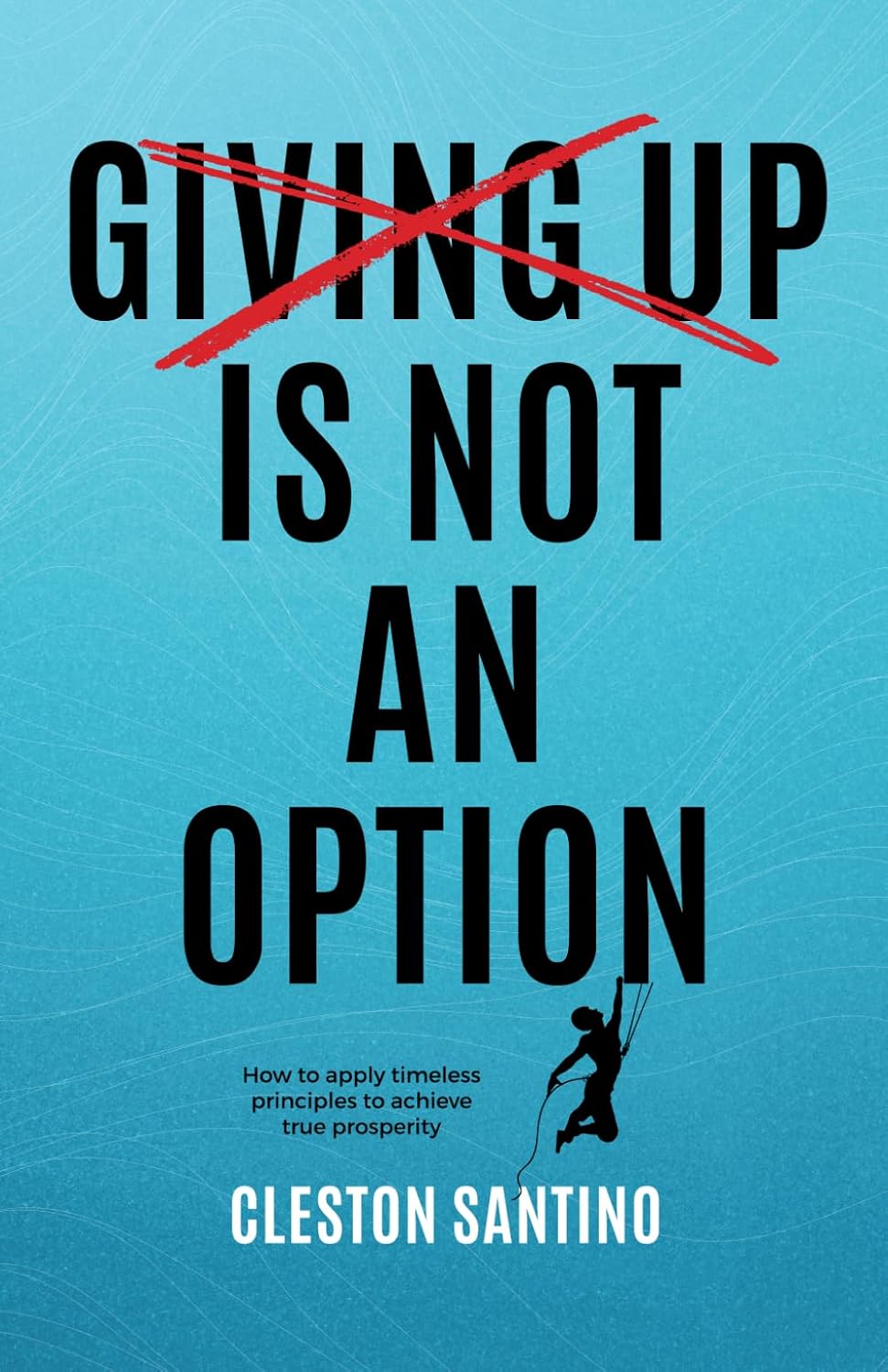 Giving Up Is Not an Option